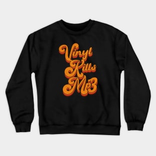 Vinyl Kills Mp3 Crewneck Sweatshirt